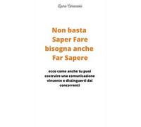Non basta saper fare bisogna anche far sapere. Ecco come anche tu puoi costruire una comunicazione vincente e distinguerti dai concorrenti!