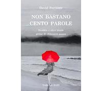 NON BASTANO CENTO PAROLE Drabble e altre attese prima di chiamarti amore