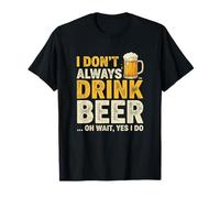 Non Bevo Sempre Birra Oh Aspetta Sì, Bevo Divertente Maglietta