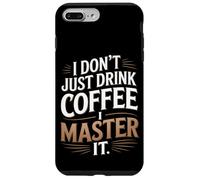 Non bevo solo caffè I Master It Home Coffee Brewing Custodia per iPhone 7 Plus/8 Plus