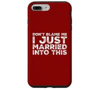 Non biasimarmi, mi sono appena sposato in questa divertente famiglia suocera Custodia per iPhone 7 Plus/8 Plus