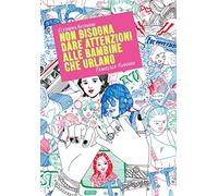 Non bisogna dare attenzioni alle bambine che urlano