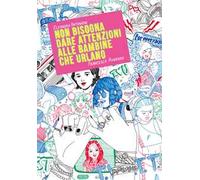 Non bisogna dare attenzioni alle bambine che urlano