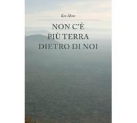 Non c’è più terra dietro di noi di Keo Meas, 2020, Youcanprint