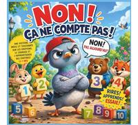 Non ! Ça ne compte pas !: Une histoire drôle et réconfortante sur les grandes émotions, les essais courageux et l'apprentissage d'un chiffre à la fois ... et amusant | Livre interactif de comptage