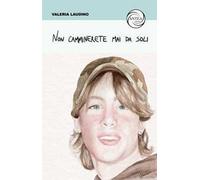 Non camminerete mai da soli