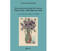 Non canto no per farmi dir virtuosa. Poesie scelte. Edite dopo un secolo [Paperb