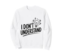 Non capisco Citazione Divertente Felpa