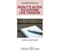 Non c'è altra soluzione che l'amore. Lettere spirituali atleti della fede. Vol. 5