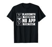 Non c'è App Per Quel Fabbro Metalworker Maglietta