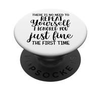 Non c'è bisogno di ripeterti, ti ho ignorato bene PopSockets PopGrip Adesivo