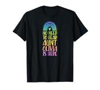 Non c'è Bisogno di temere Che Zia Olivia Sia Qui Nome Rainbow Maglietta