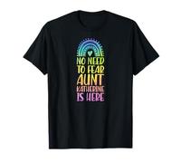Non c'è Bisogno di temere Zia Katherine è Qui Nome Arcobaleno Maglietta
