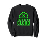 Non c'è Cloud È Solo la Sicurezza informatica di qualcun Altro Felpa