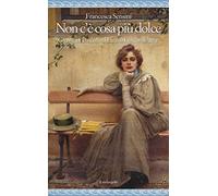 Non c'è cosa più dolce. Giovanni Pascoli ed Emma Corcos, lettere