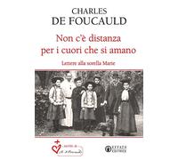 Non c'è distanza per i cuori che si amano. Lettere alla sorella Marie