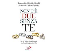 Non c'è due senza te. Percorso per giovani coppie alla luce della Parola di Dio