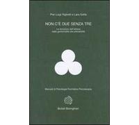 Non c'è due senza tre. Le emozioni dell'attesa dalla genitorialità alla prenatalità
