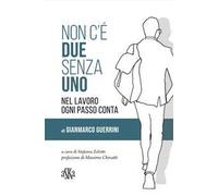 Non c'è due senza uno. Nel lavoro ogni passo conta