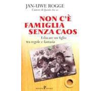 Non c'è famiglia senza caos