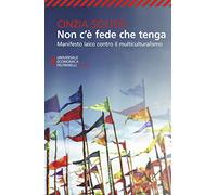 Non c'è fede che tenga. Manifesto laico contro il multiculturalismo