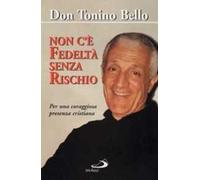 Non c'è fedeltà senza rischio. Per una coraggiosa presenza cristiana