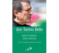 Non c'è fedeltà senza rischio. Per una coraggiosa presenza cristiana