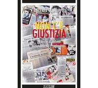 Non c'è giustizia. La strage di Maletto nella notte del 2 luglio 1991