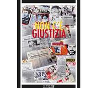 Non c'è giustizia. La strage di Maletto nella notte del 2 luglio 1991