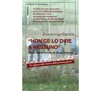 «Non ce lo dire a nessuno». Diario dell'avvocato di Giusy Potenza