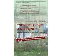 «Non ce lo dire a nessuno». Diario dell'avvocato di Giusy Potenza
