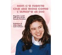 Non c'è niente che dia gioia come l'amore di Dio. Biografia e scritti della Serv