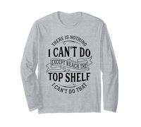 Non c'è Niente Che Non Posso Fare se Non Raggiungere Lo scaffale Superiore Maglia a Manica