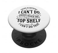 Non c'è niente che non posso fare se non raggiungere lo scaffale superiore PopSockets PopGrip Adesivo