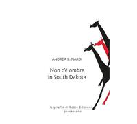 Non c'è ombra in South Dakota - Nardi Andrea B.