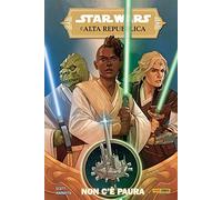 Non c'è paura. L'Alta Repubblica. Star Wars. Vol. 1