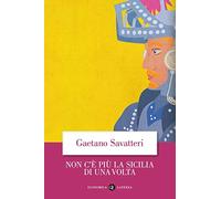 Non c'è più la Sicilia di una volta