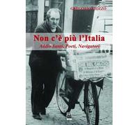 Non c'è più l'Italia. Addio santi, poeti, navigatori