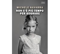 Non c'è più tempo per sognare - Navarra Michele