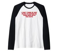 Non c'è Posto Che preferirei Essere Divertente White Lie Party Maglia con Maniche Raglan