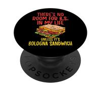 Non c'è posto per B.S. nella mia vita a meno che non sia Bologna Sandwich PopSockets PopGrip Adesivo