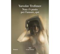 Non c'è posto per l'amore, qui - Trofimov Yaroslav