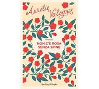 Non c'è rosa senza spine