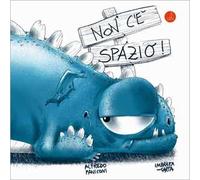 Non c'è spazio. Ediz. illustrata