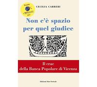 Non c'è spazio per quel giudice. Il crac della Banca Popolare di Vicenza