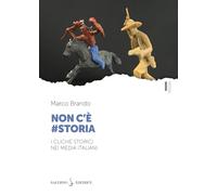 Non c'è #storia. I cliché storici nei media italiani