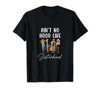 Non cè Un Cappuccio Come la sorellanza Le Donne Besties Squad Maglietta
