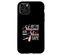 Non c'è vergogna nel mio gioco di pelle per dermatologo dermatologo Custodia per iPhone 11 Pro