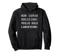 Non Cerco Soluzione Voglio Solo Lamentarmi Felpa con Cappuccio