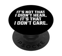 Non che io non abbia sentito, è che non mi importa PopSockets PopGrip Adesivo